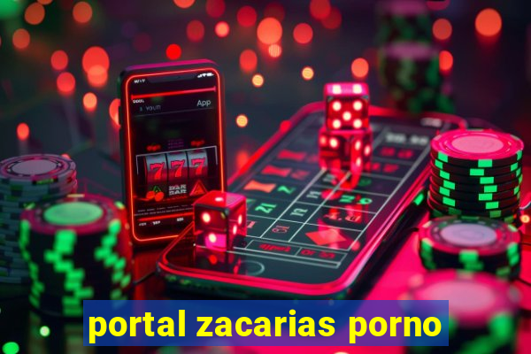 portal zacarias porno